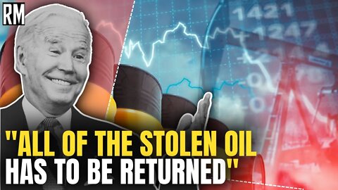 "All of the Stolen Oil Has to Be Returned"