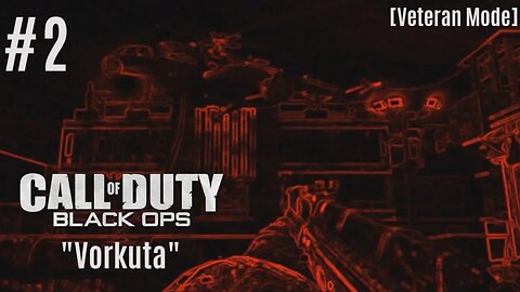 (COD Black Ops) Vorkuta! [Veteran Mode - Ep. 2]