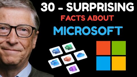 30 SURPRISING FACTS ABOUT MICROSOFT