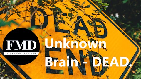 Unknown Brain - DEAD. Featuring KAZHI [FMD Release]