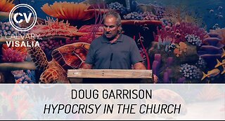 Hypocrisy in the Church - Jeremiah 7 - Doug Garrison