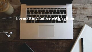 Formatting Ember in Vellum!