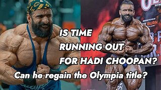 HADI CHOOPAN REGAING MR OLYMPIA - TIME IS RUNNING OUT