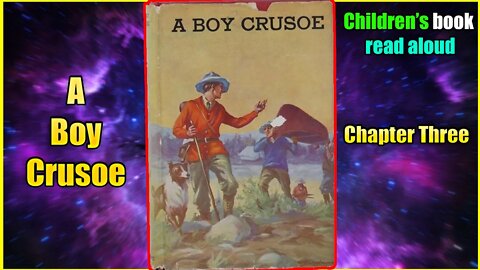 A Boy Crusoe - Chapter Three | Audiobook