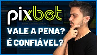 PIXBET É CONFIÁVEL? VALE A PENA? (sem enrolação!)