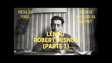 Poesia que Pensa − Lendo ROBERT DESNOS (parte 1)