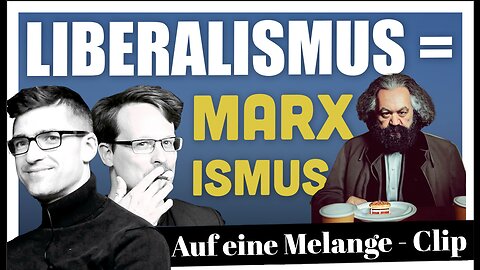 ☕️ Marxismus, Liberalismus & das