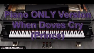 Piano ONLY Version - When Doves Cry (Prince)