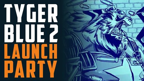 TYGER BLUE 2 LAUNCH PARTY!!!