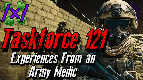 Taskforce 121: Experiences from an Army Medic | 4chan /x/ Military Greentext Stories Thread