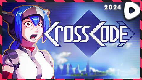 04-03-24 ||||| *BLIND* Crossing the Codes ||||| CrossCode (2018)