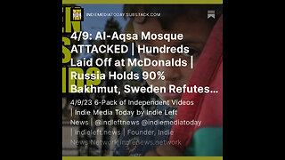 4/9: Al-Aqsa Mosque ATTACKED | Hundreds Laid Off at McDonalds | Russia Holds 90% Bakhmut