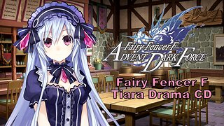 [Eng sub] Fairy Fencer F Tiara Drama CD (Visualized)