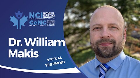 Dr. William Makis - September 18, 2023 - #NCI Virtual Testimony