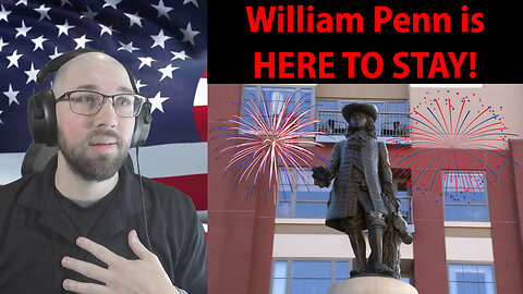 William Penn Statue Is Here To STAY! A WIN For History!