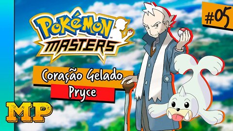 POKÉMON MASTERS - CORAÇÃO GELADO PRYCE [#05]