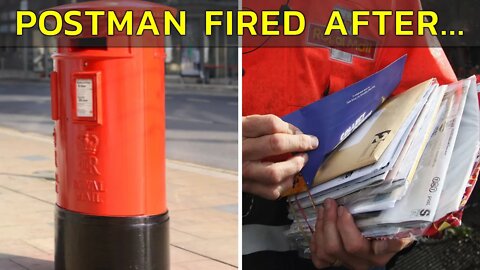 POSTMAN FIRED FOR KEEPING MAIL AT HOME AND DELIVERING IT ON HIS DAY OFF