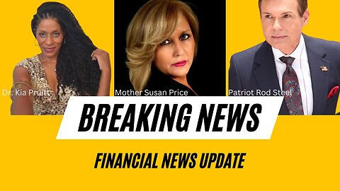 Breaking! Dinar, RV-GCR, Financial News Update 2: PATRIOT ROD STEEL, Mother Susan Price, Dr. Kia Pruitt