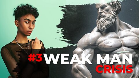 #3 Weak Man Crisis