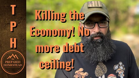 Killing the Economy! No more debt ceiling!