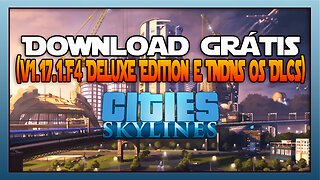 Cities: Skylines Free Download (v1.17.1.F4 Deluxe Edition & ALL DLC)