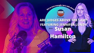 Are Judges Above The Law? OBBM Network Podcast