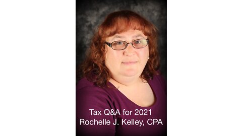 Tax Q&A for 2021 with Rochelle J Kelley, CPA