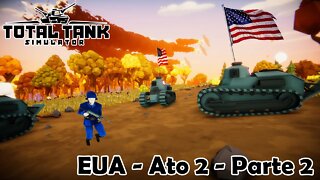 Atropelando soldados Ato 2 - Parte 2 (Campanha EUA) - Novo Total Tank Simulator - Gameplay PT-BR