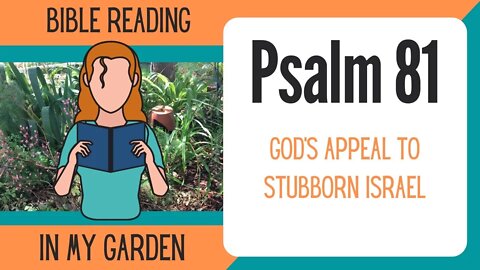 Psalm 81 (God's Appeal to Stubborn Israel)