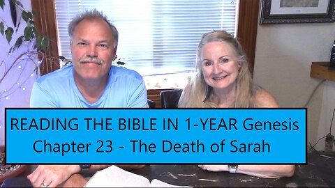 Reading the Bible in 1 Year - Genesis Chapter 23 - The Death of Sarah