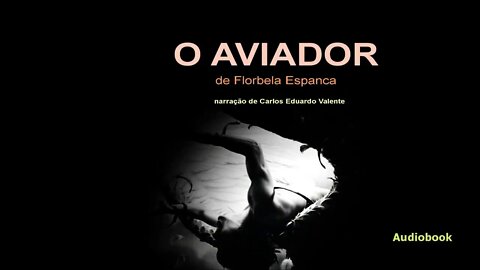AUDIOBOOK - O AVIADOR - de Florbela Espanca