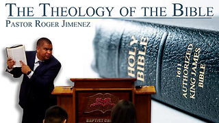 The Theology of the Bible | Pastor Roger Jimenez