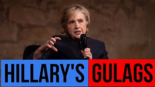 Hillary Clinton Calls For Re-Education Camps