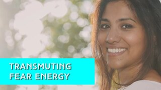 Transmuting Fear Energy | In Your Element TV
