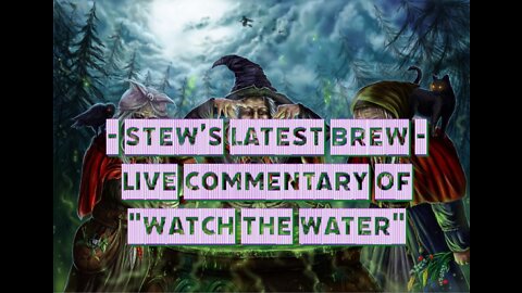 - Stew's latest brew - commentary on "Watch the water"