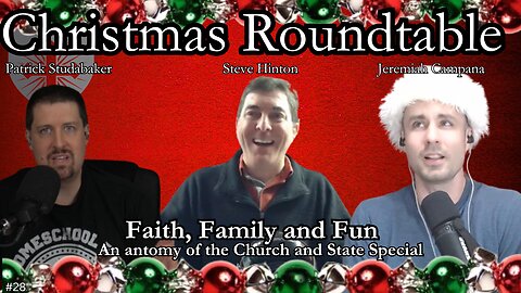 Christmas Roundtable | Faith, Family, and Fun | Anatomy of the Church and State #28