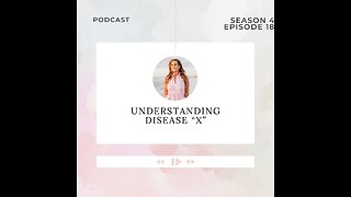Understanding Disease "X" with Dr. Judy Mikovits