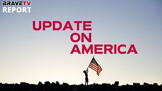 BraveTV REPORT - December 16, 2022 - UPDATE ON AMERICA