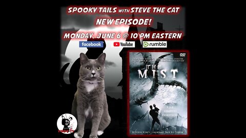 [THE MIST]: Spooky Tails with Steve the Cat Episode 0311 - Steve reviews The Mist