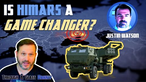Episode 82: Is HIMARS A Game Changer? (Justin Watson)