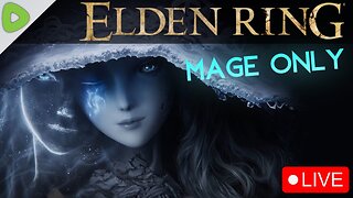 🔴LIVE - Elden Ring - Running an EXTREME OP Mage Build - End Game Bosses Today