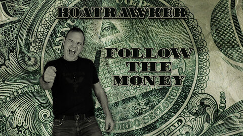 Follow the Money - A Boatrawker Original