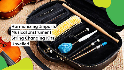 Importing String Changing Kits for Musicians