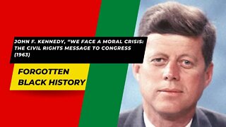 JOHN F. KENNEDY, “THE CIVIL RIGHTS MESSAGE TO CONGRESS (1963) | Forgotten Black History