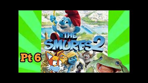 TailslyMox Plays Smurfs 2|Part 6|Enchanted Forest|Fight a gay frog