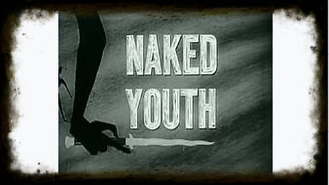 Naked Youth 1961 | Vintage Exploitation Movies| Vintage Public Service Films| Vintage Drama