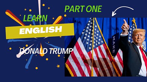 Learn English with Donald Trump speeches