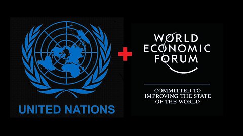 The Deadly WEF&UNO conspiracy...uhhh...."Co-operation".