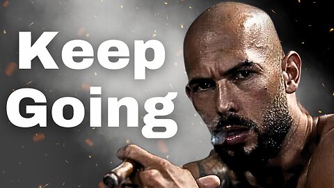 Keep Going - Andrew Tate Motivation