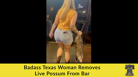 Badass Texas Woman Removes Live Possum From Bar